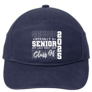 Officially A Senior My Last First Day Class Of 2025 7-Panel Snapback Hat