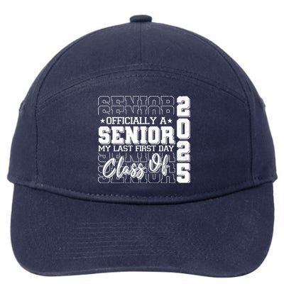 Officially A Senior My Last First Day Class Of 2025 7-Panel Snapback Hat