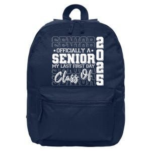 Officially A Senior My Last First Day Class Of 2025 16 in Basic Backpack