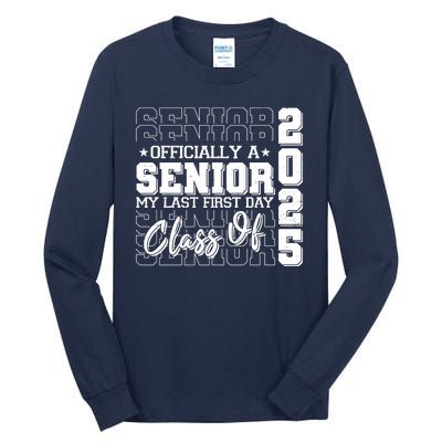 Officially A Senior My Last First Day Class Of 2025 Tall Long Sleeve T-Shirt