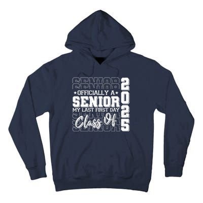 Officially A Senior My Last First Day Class Of 2025 Tall Hoodie