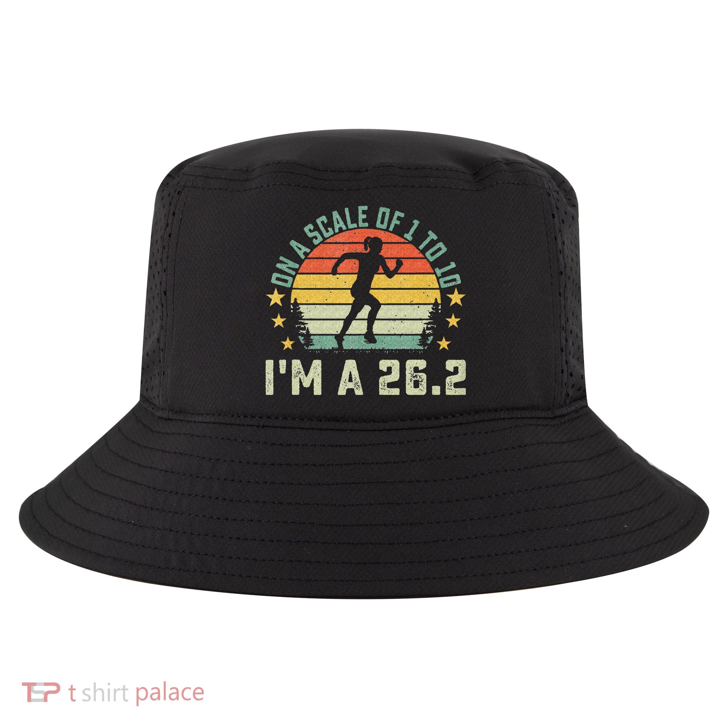 On A Scale Of 1 To 10 Im A 26.2 Marathons Finisher Running Cool Comfort Performance Bucket Hat