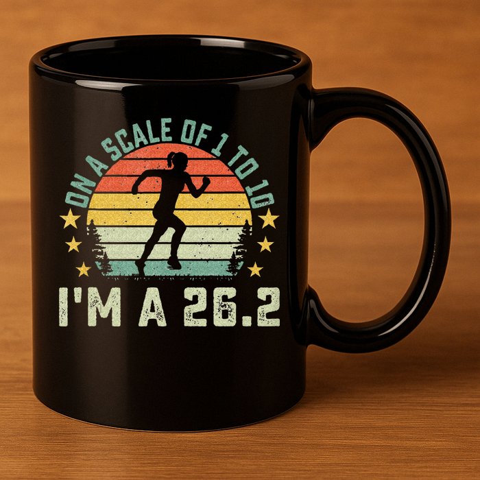 On A Scale Of 1 To 10 Im A 26.2 Marathons Finisher Running 11oz C Handle Ceramic Mug