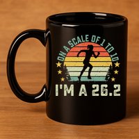 On A Scale Of 1 To 10 Im A 26.2 Marathons Finisher Running 11oz C Handle Ceramic Mug