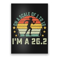 On A Scale Of 1 To 10 Im A 26.2 Marathons Finisher Running Poster
