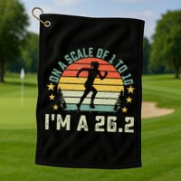 On A Scale Of 1 To 10 Im A 26.2 Marathons Finisher Running Golf Towel