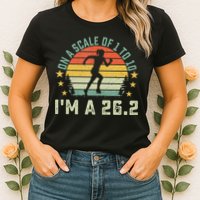 On A Scale Of 1 To 10 Im A 26.2 Marathons Finisher Running Womens T-Shirt