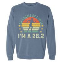 On A Scale Of 1 To 10 Im A 26.2 Marathons Finisher Running Garment-Dyed Sweatshirt