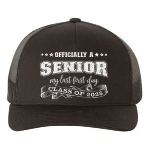 Officially A Senior My Last First Day Class Of 2025 Yupoong Adult 5-Panel Trucker Hat