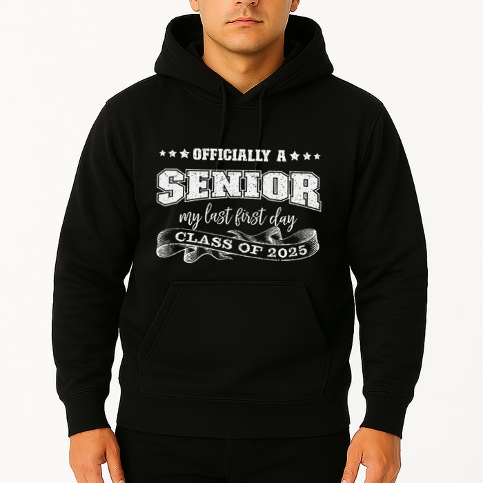 Officially A Senior My Last First Day Class Of 2025 Hoodie