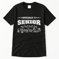 Officially A Senior My Last First Day Class Of 2025 Tall T-Shirt