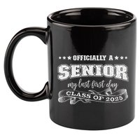 Officially A Senior My Last First Day Class Of 2025 11oz C Handle Ceramic Mug