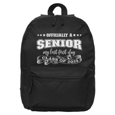 Officially A Senior My Last First Day Class Of 2025 16 in Basic Backpack