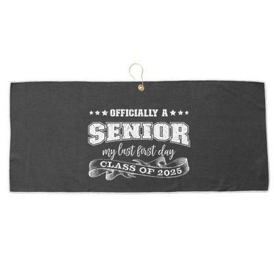 Officially A Senior My Last First Day Class Of 2025 Large Microfiber Waffle Golf Towel