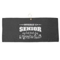 Officially A Senior My Last First Day Class Of 2025 Large Microfiber Waffle Golf Towel