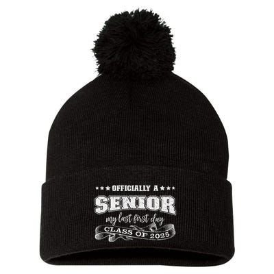 Officially A Senior My Last First Day Class Of 2025 Pom Pom 12in Knit Beanie