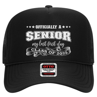 Officially A Senior My Last First Day Class Of 2025 Trucker Hat