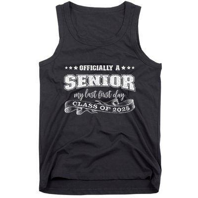 Officially A Senior My Last First Day Class Of 2025 Tank Top