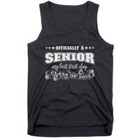 Officially A Senior My Last First Day Class Of 2025 Tank Top