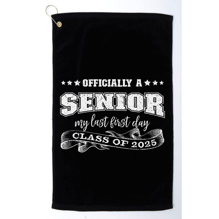 Officially A Senior My Last First Day Class Of 2025 Golf Towel