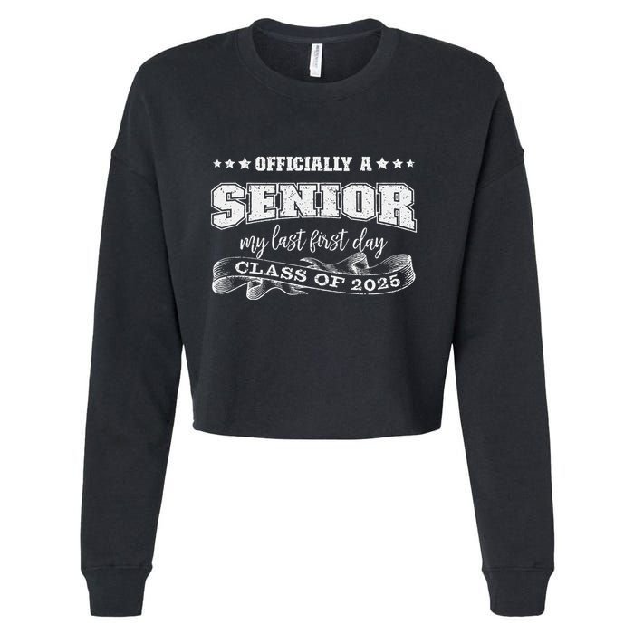 Officially A Senior My Last First Day Class Of 2025 Cropped Pullover Crew