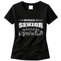 Officially A Senior My Last First Day Class Of 2025 Womens T-Shirt