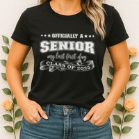 Officially A Senior My Last First Day Class Of 2025 Womens T-Shirt