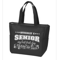 Officially A Senior My Last First Day Class Of 2025 Zip Tote Bag