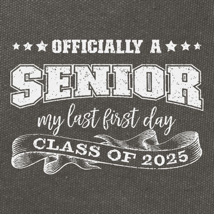Officially A Senior My Last First Day Class Of 2025 Cotton Canvas Backpack