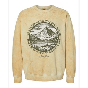 Of All The Paths You Take In Life John Muir Quote Colorblast Crewneck Sweatshirt