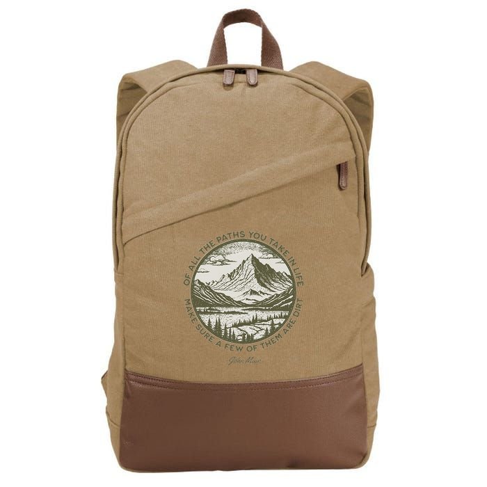 Of All The Paths You Take In Life John Muir Quote Cotton Canvas Backpack
