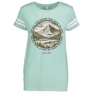 Of All The Paths You Take In Life John Muir Quote Enza Ladies Jersey Football T-Shirt