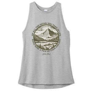 Of All The Paths You Take In Life John Muir Quote Ladies PosiCharge Tri-Blend Wicking Tank