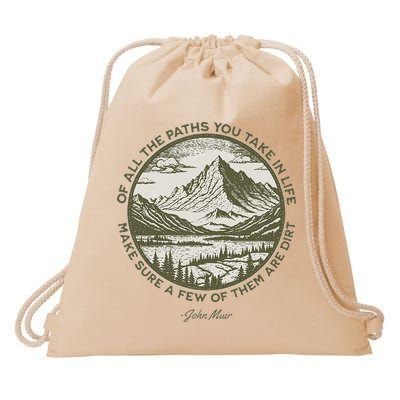 Of All The Paths You Take In Life John Muir Quote Drawstring Bag