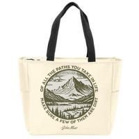 Of All The Paths You Take In Life John Muir Quote Zip Tote Bag