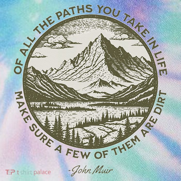 Of All The Paths You Take In Life John Muir Quote Legacy Tie Dye Trucker Hat