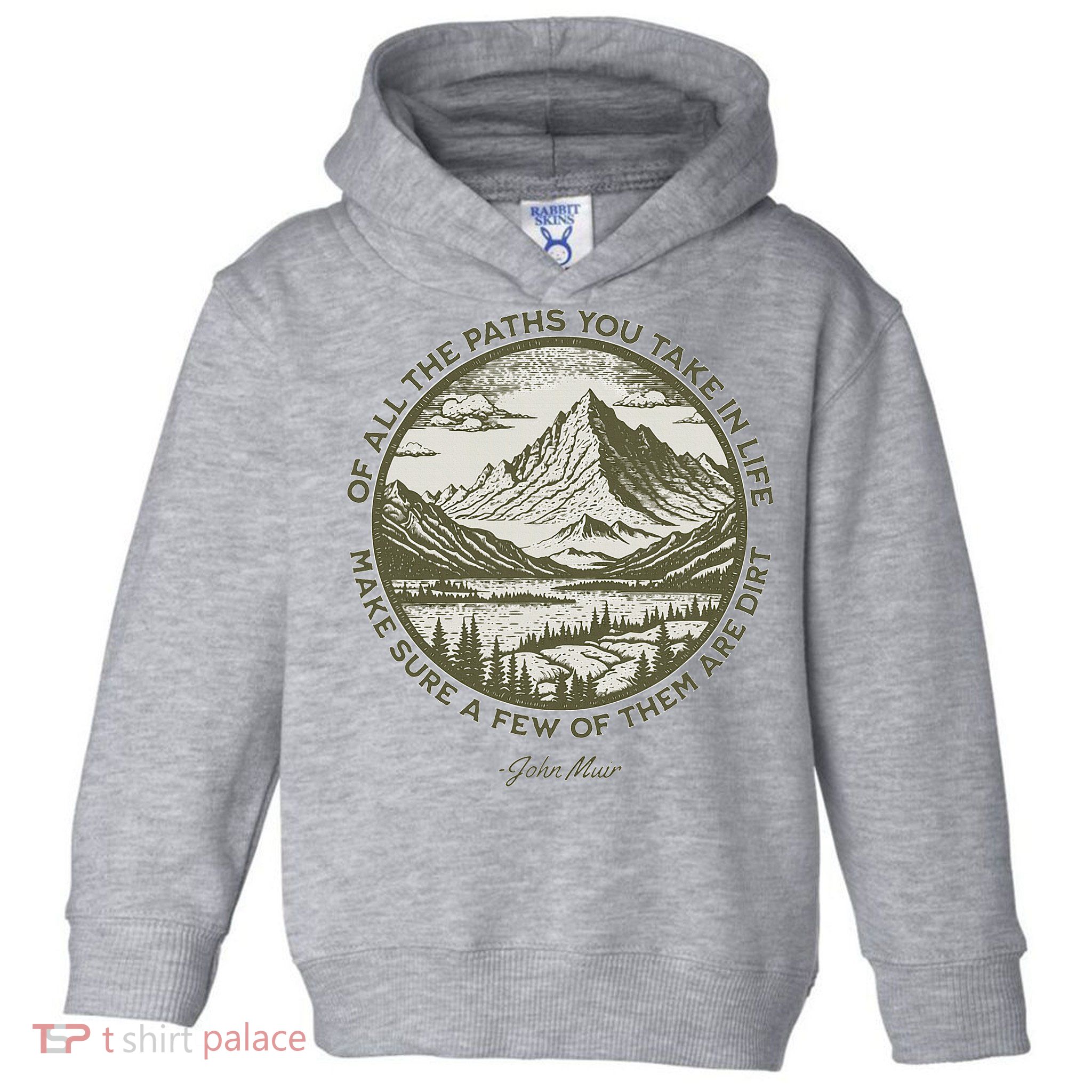 Of All The Paths You Take In Life John Muir Quote Toddler Hoodie