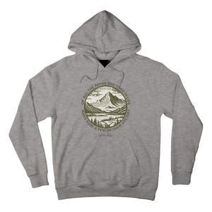 Of All The Paths You Take In Life John Muir Quote Tall Hoodie