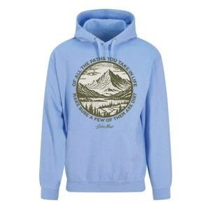 Of All The Paths You Take In Life John Muir Quote Unisex Surf Hoodie