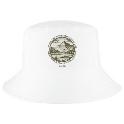 Of All The Paths You Take In Life John Muir Quote Cool Comfort Performance Bucket Hat