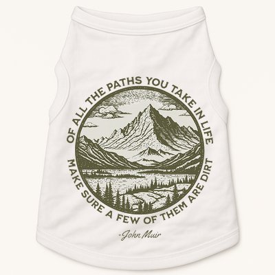Of All The Paths You Take In Life John Muir Quote Doggie Tank