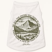 Of All The Paths You Take In Life John Muir Quote Doggie Tank