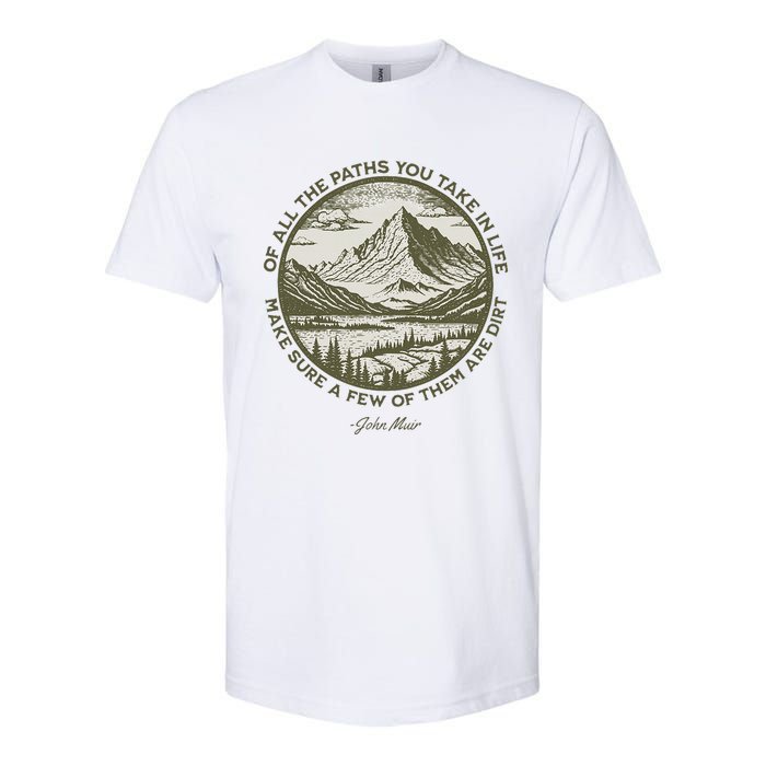 Of All The Paths You Take In Life John Muir Quote Softstyle CVC T-Shirt