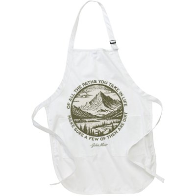 Of All The Paths You Take In Life John Muir Quote Apron