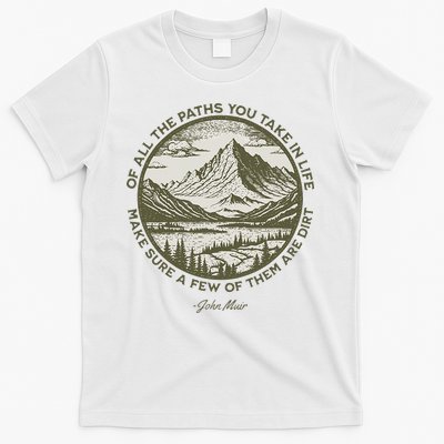 Of All The Paths You Take In Life John Muir Quote T-Shirt