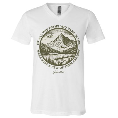Of All The Paths You Take In Life John Muir Quote V-Neck T-Shirt