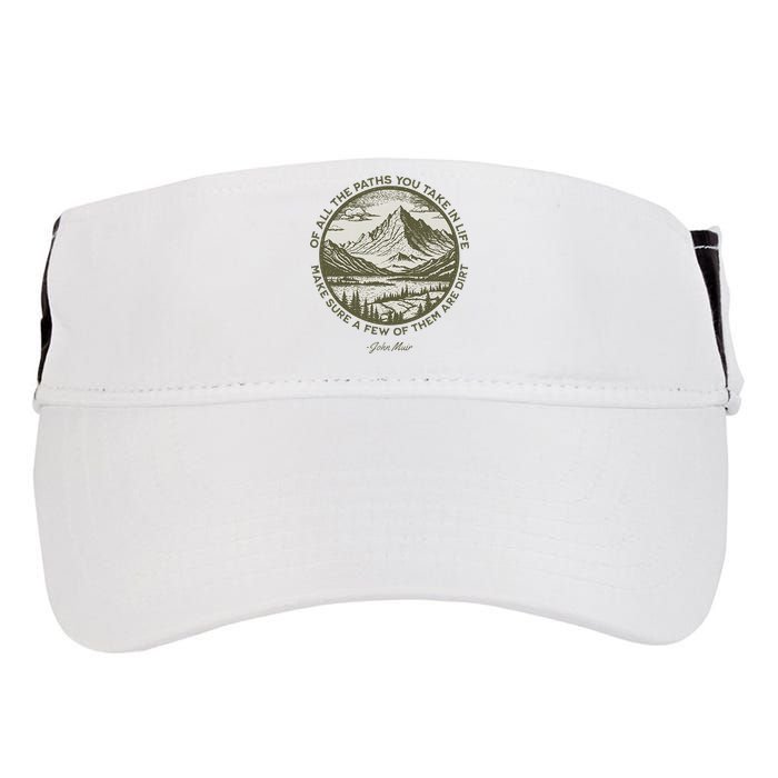 Of All The Paths You Take In Life John Muir Quote Adult Drive Performance Visor