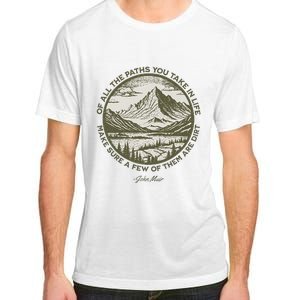 Of All The Paths You Take In Life John Muir Quote Adult ChromaSoft Performance T-Shirt