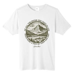 Of All The Paths You Take In Life John Muir Quote Tall Fusion ChromaSoft Performance T-Shirt