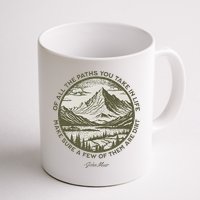 Of All The Paths You Take In Life John Muir Quote Mug